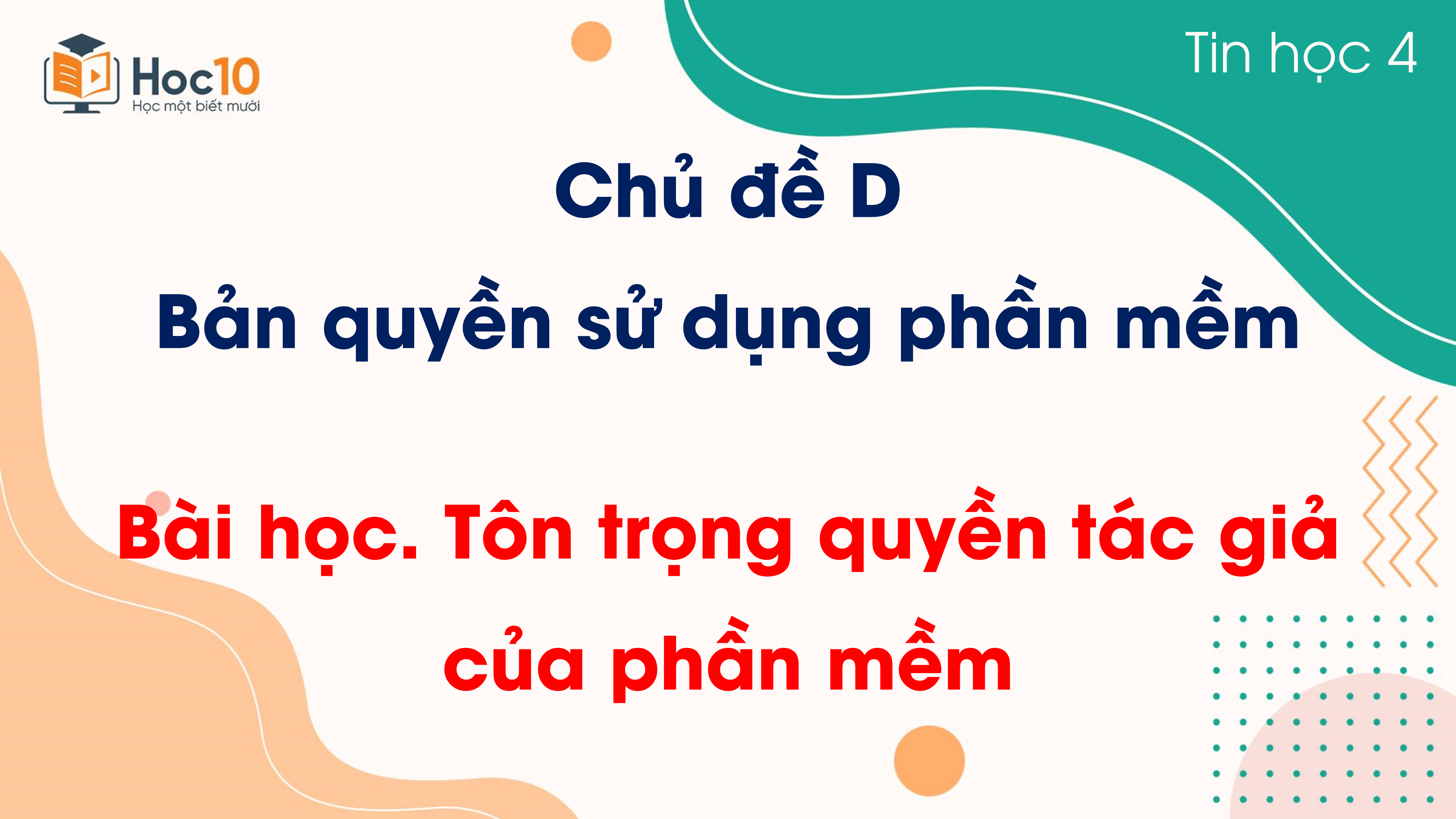 Chủ đề D - Bài học Tôn trọng quyền tác giả của phần mềm